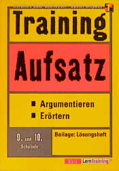 Training Deutsch Aufsatz - Argumentieren und Erörtern - Dorothee Baur-Saatweber, Günter Stephan