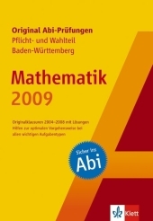 Original Abi-Prüfungen Mathematik Pflicht- und Wahlteil Baden-Württemberg 2009