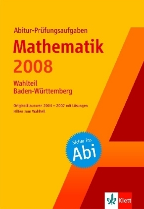 Abi-Prüfungsaufgaben Mathematik Wahlteil 2007 Baden-Württemberg