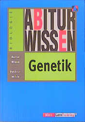 Abiturwissen Genetik - Bernd Wiese, Heidrun Milde