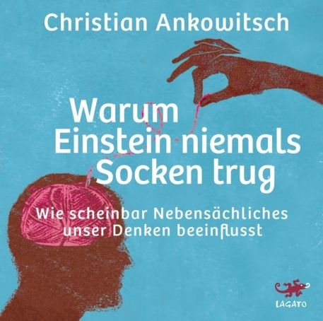 Warum Einstein niemals Socken trug - Christian Ankowitsch