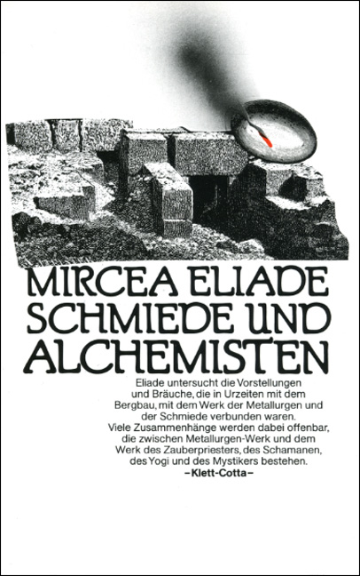 Schmiede und Alchemisten - Mircea Eliade