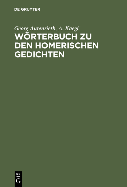 Wörterbuch zu den Homerischen Gedichten - Georg Autenrieth, A. Kaegi