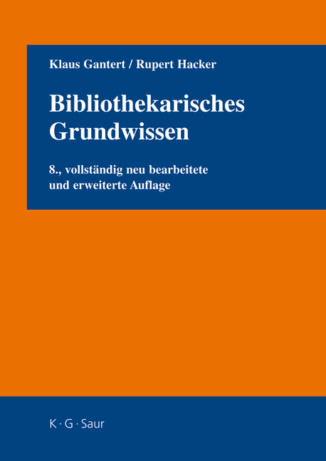 Bibliothekarisches Grundwissen - Klaus Gantert, Rupert Hacker