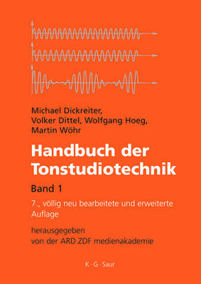 Handbuch der Tonstudiotechnik - Michael Dickreiter, Volker Dittel, Wolfgang Hoeg, Martin Wöhr