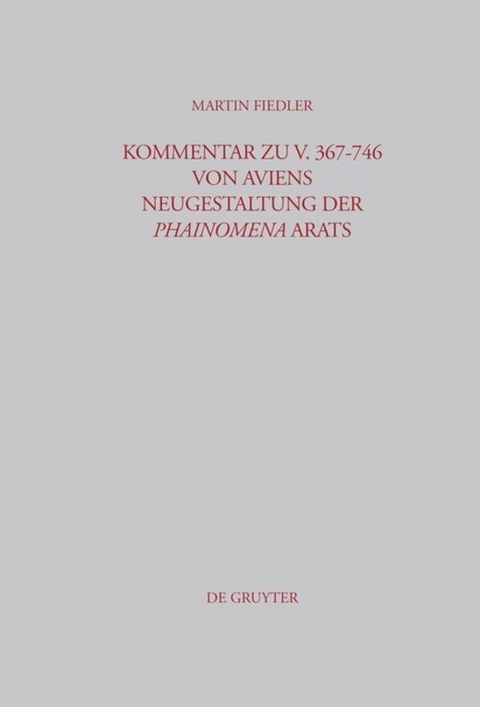 Kommentar zu V. 367-746 von Aviens Neugestaltung der Phainomena Arats - Martin Fiedler