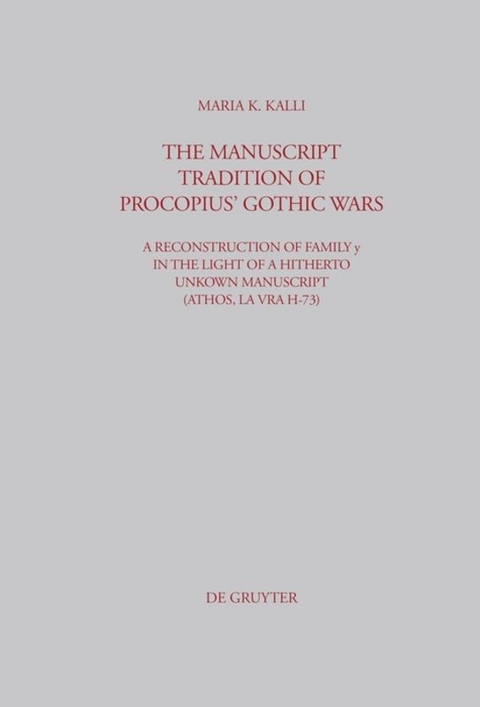 The Manuscript Tradition of Procopius' Gothic Wars - Maria Kalli