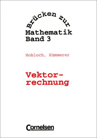 Brücken zur Mathematik / Band 3 - Vektorrechnung - 