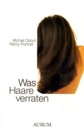 Was Haare verraten - Michel Odoul, Rémy Portrait