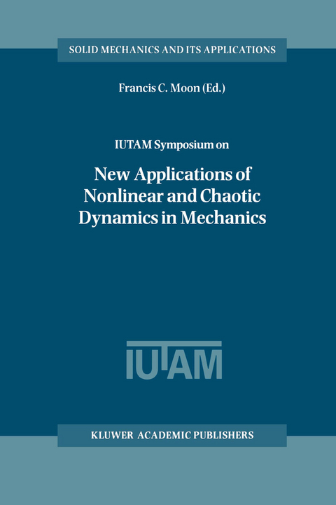 IUTAM Symposium on New Applications of Nonlinear and Chaotic Dynamics in Mechanics - 