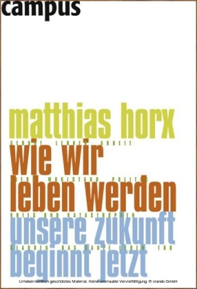 Wie wir leben werden - Matthias Horx