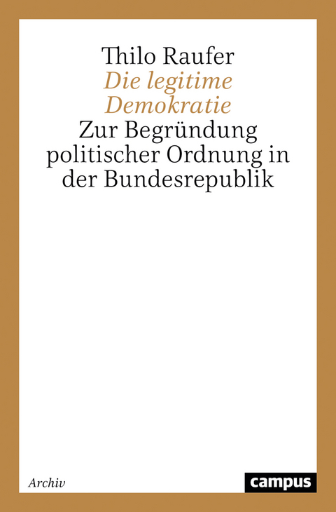 Die legitime Demokratie - Thilo Raufer