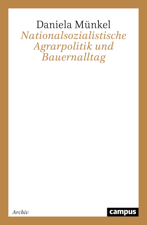 Nationalsozialistische Agrarpolitik und Bauernalltag - Daniela Münkel