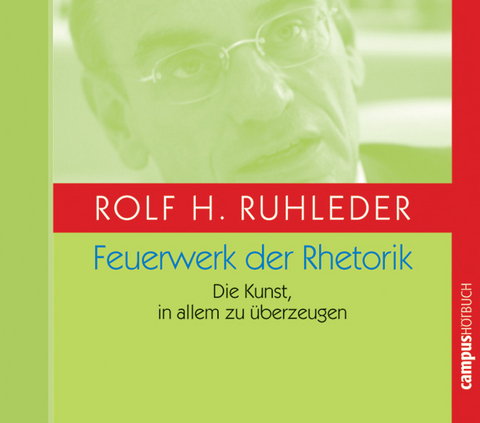 Feuerwerk der Rhetorik - Rolf H. Ruhleder