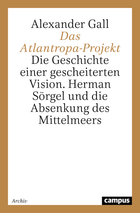 Das Atlantropa-Projekt - Alexander Gall