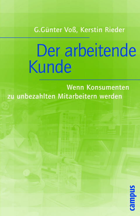 Der arbeitende Kunde - G. Günter Voß, Kerstin Rieder