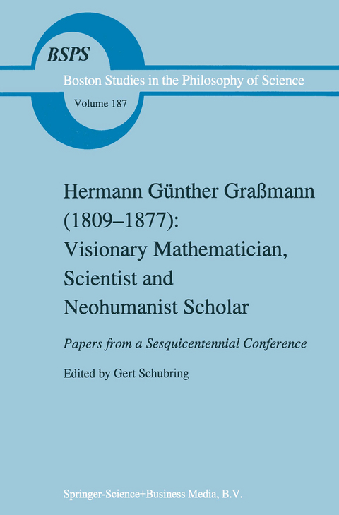 Hermann Günther Graßmann (1809-1877): Visionary Mathematician, Scientist and Neohumanist Scholar - 