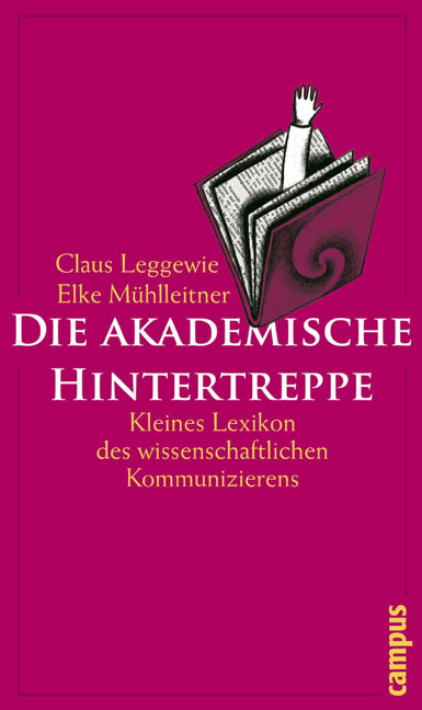 Die akademische Hintertreppe - Claus Leggewie, Elke Mühlleitner