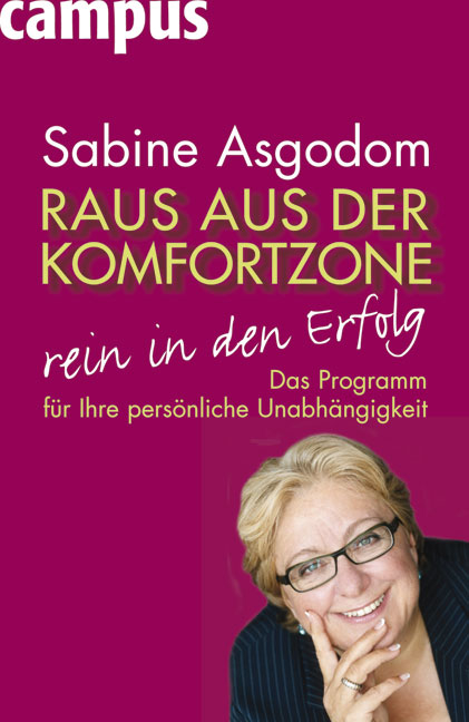 Raus aus der Komfortzone, rein in den Erfolg - Sabine Asgodom