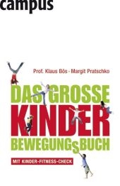 Das große Kinder-Bewegungsbuch - Klaus Bös, Margit Pratschko