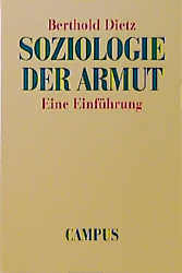 Soziologie der Armut - Berthold Dietz