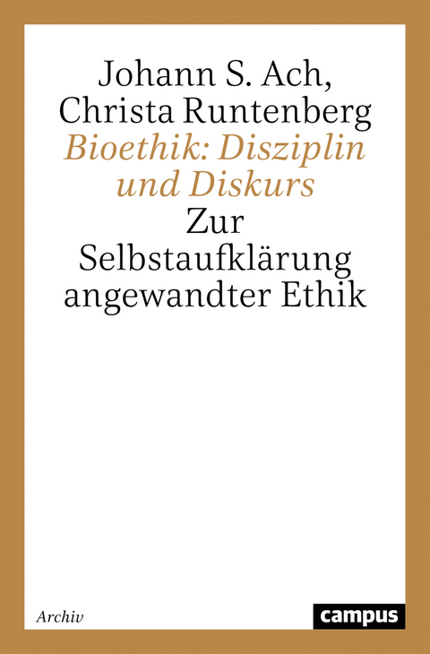 Bioethik: Disziplin und Diskurs - Johann S. Ach, Christa Runtenberg
