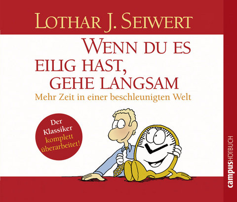 Wenn Du es eilig hast, gehe langsam - Lothar J Seiwert