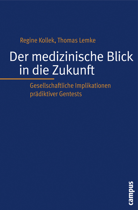 Der medizinische Blick in die Zukunft - Regine Kollek, Thomas Lemke