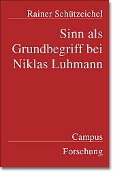 Sinn als Grundbegriff bei Niklas Luhmann - Rainer Schützeichel