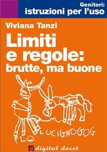 Limiti e regole: brutte, ma buone! - Viviana Tanzi