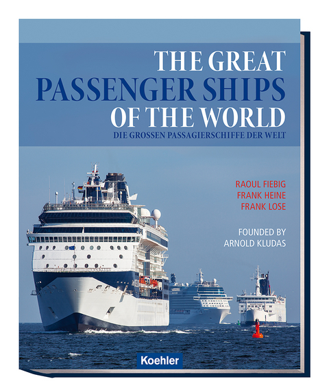 The great passenger ships of the world - Raoul Fiebig, Frank Heine, Frank Lose