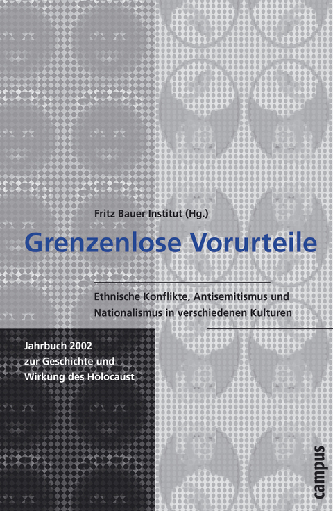 Grenzenlose Vorurteile. Antisemitismus, ethnische Konflikte und Nationalismus in verschiedenen Kulturen - 