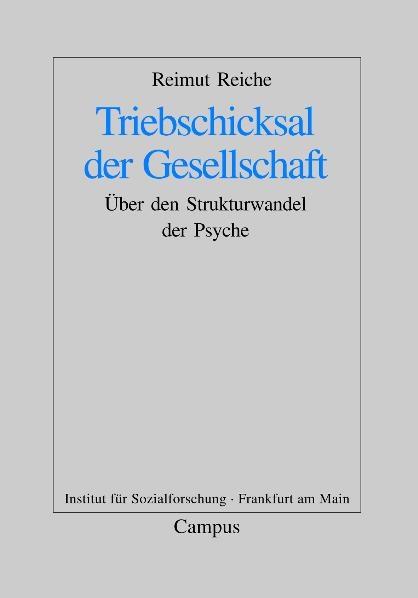 Triebschicksal der Gesellschaft - Reimut Reiche