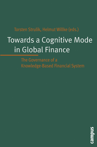 Towards a Cognitive Mode in Global Finance - Torsten Strulik; Helmut Willke