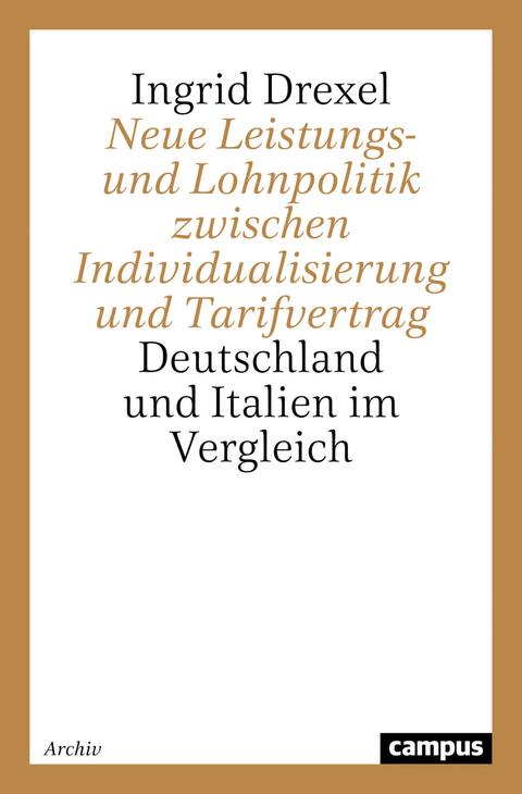 Neue Leistungs- und Lohnpolitik zwischen Individualisierung und Tarifvertrag - Ingrid Drexel