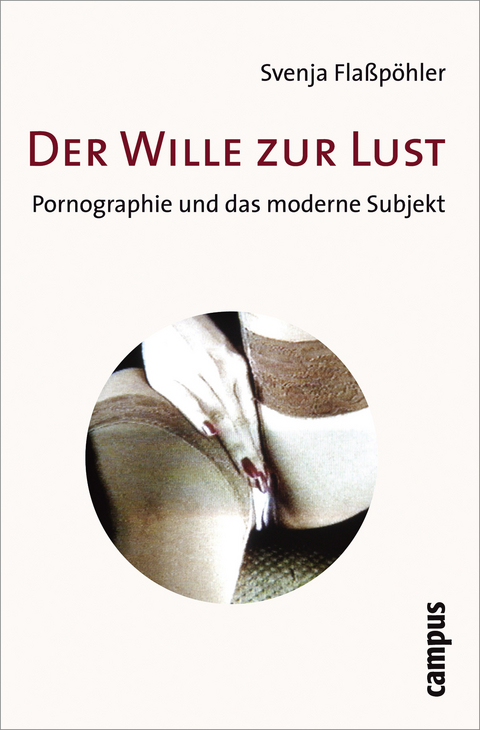 Der Wille zur Lust - Svenja Flaßpöhler