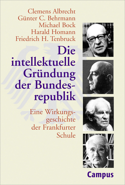 Die intellektuelle Gründung der Bundesrepublik - Clemens Albrecht, Günter C. Behrmann, Michael Bock, Harald Homann, Friedrich H. Tenbruck