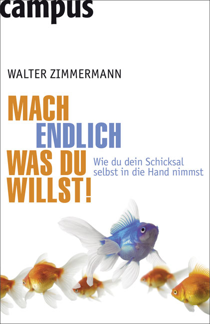 Mach endlich, was du willst! - Walter Zimmermann