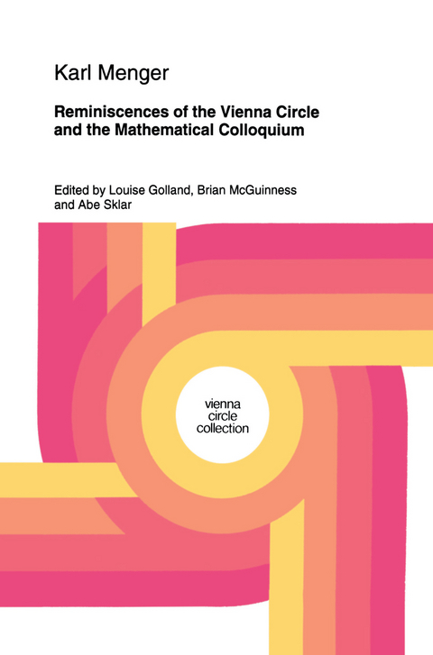 Reminiscences of the Vienna Circle and the Mathematical Colloquium - Karl Menger