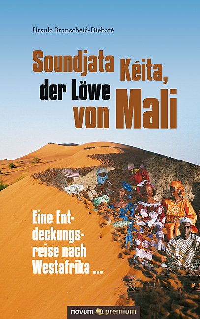 Soundjata Kéita, der Löwe von Mali - Ursula Branscheid-Diebaté