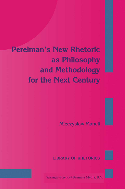 Perelman’s New Rhetoric as Philosophy and Methodology for the Next Century - M. Maneli