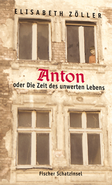 Anton oder Die Zeit des unwerten Lebens - Elisabeth Zöller