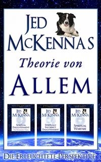 Jed McKennas Theorie von Allem: Die Erleuchtete Perspektive -  Jed McKenna