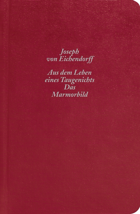 Aus dem Leben eines Taugenichts / Das Marmorbild - Joseph von Eichendorff