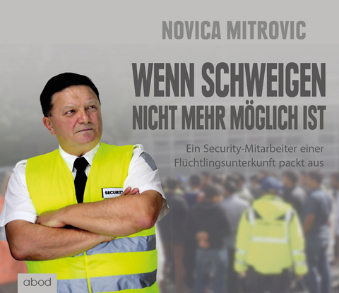 Wenn Schweigen nicht mehr möglich ist - Novica Mitrovic