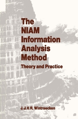 The NIAM Information Analysis Method - J.J.V.R. Wintraecken