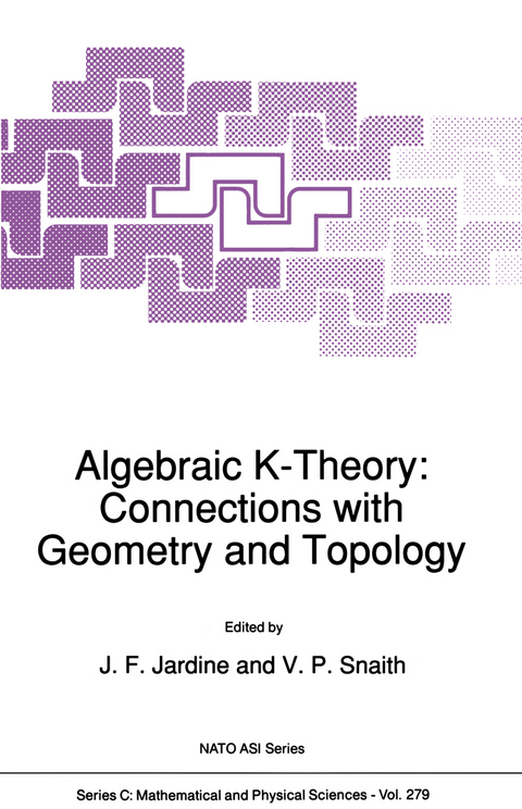 Algebraic K-Theory: Connections with Geometry and Topology - 