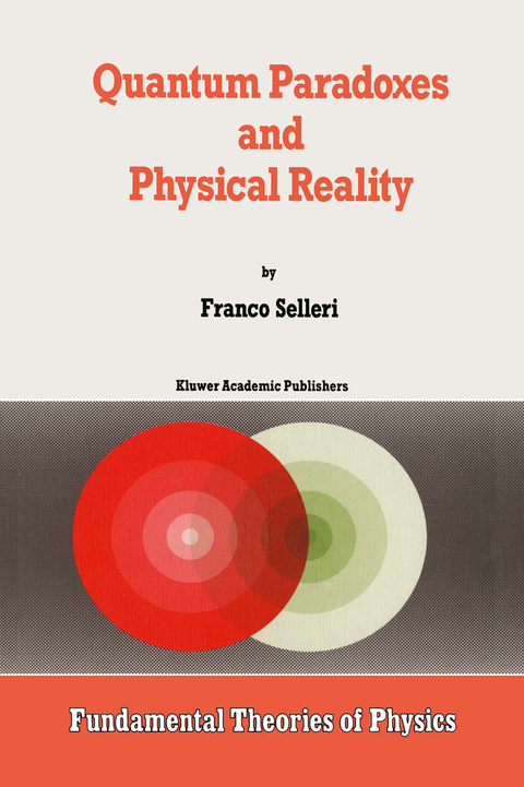 Quantum Paradoxes and Physical Reality - F. Selleri