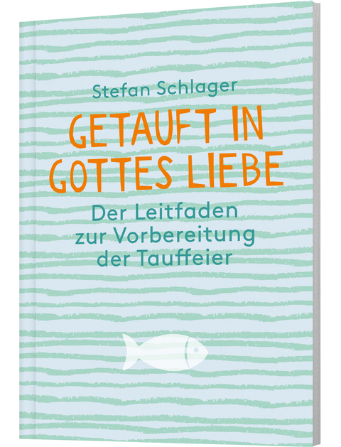 Getauft in Gottes Liebe - Stefan Schlager