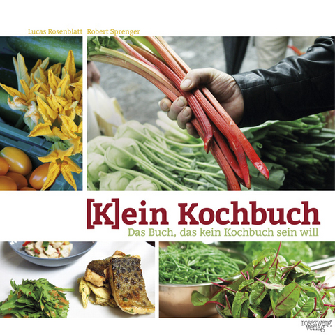 (K)ein Kochbuch - Lucas Rosenblatt, Robert Sprenger